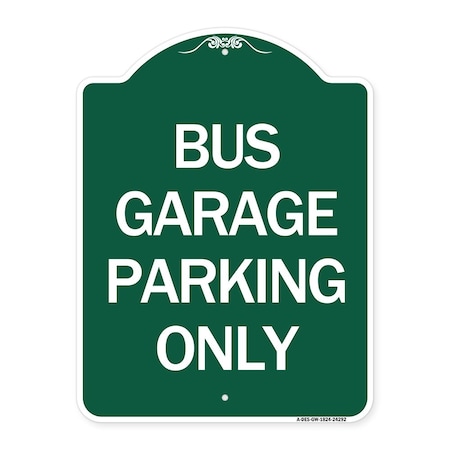 Signmission Designer Series Sign Bus Garage Parking Only, Green & White Aluminum Sign, 18" x 24", GW-1824-24292 A-DES-GW-1824-24292